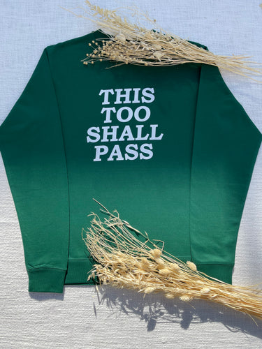 This Too Shall Pass ( You are an Overcomer) Dark Green Crewneck